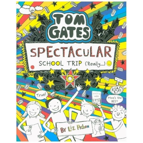 Liz Pichon - Tom Gates 17: Spectacular School Trip (Really.)