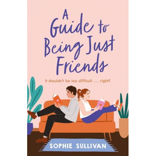 Sophie Sullivan - A Guide to Being Just Friends