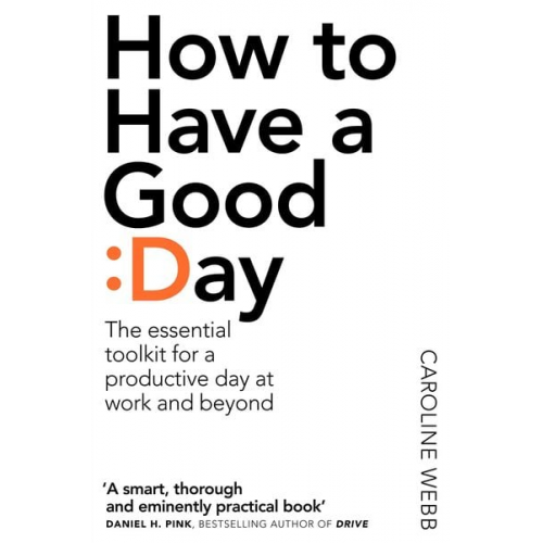 Caroline Webb - How to Have a Good Day