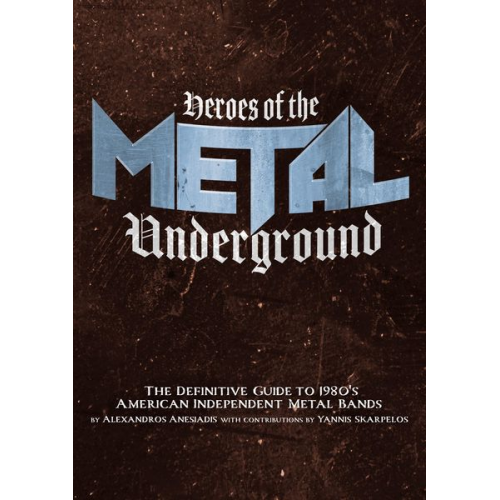 Alexandros Anesiadis - Heroes of the Metal Underground