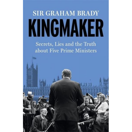 Graham Brady - Kingmaker