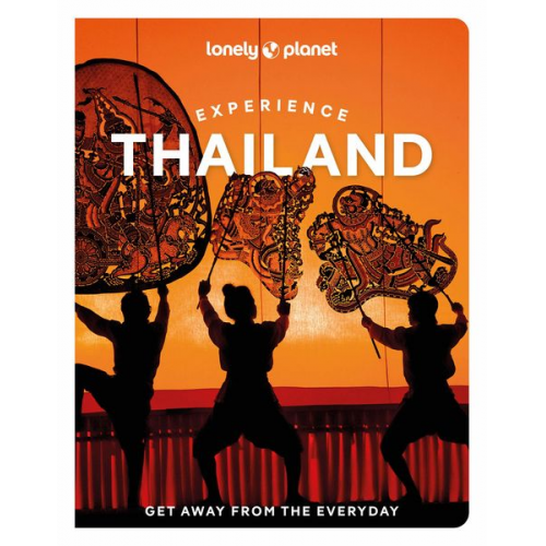 Lonely Planet Nualkhair Chawadee Amy Bensema Megan Leon Aydan Stuart - Experience Thailand