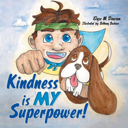 Elyse M. Dawson - Kindness Is My Superpower!