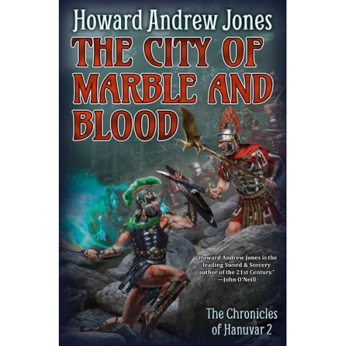 Howard Andrew Jones - The City of Marble and Blood