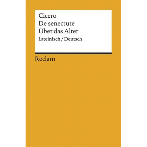 Cicero - Cato maior de senectute / Cato der Ältere über das Alter. Lateinisch/Deutsch