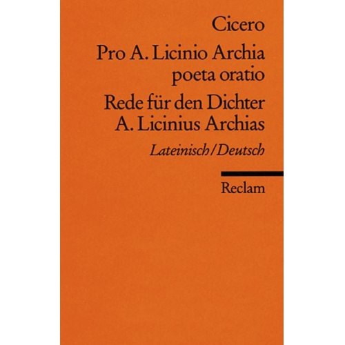 Cicero - Pro A. Licinio Archia poeta oratio / Rede für den Dichter A. Licinius Archias