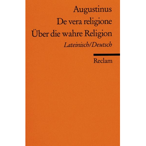 Aurelius Augustinus - De vera religione /Über die wahre Religion