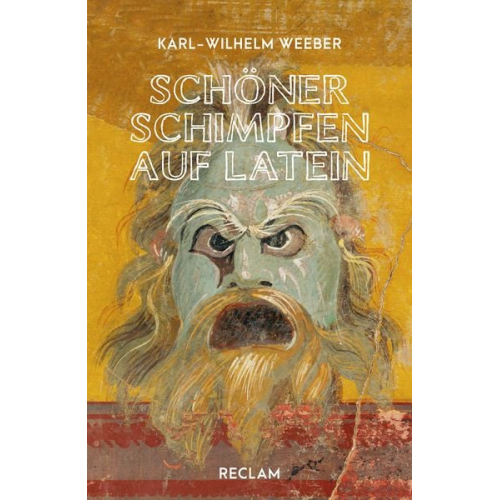 Karl-Wilhelm Weeber - Schöner schimpfen auf Latein