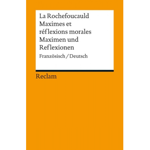 François de La Rochefoucauld - Maximes et réflexions morales / Maximen und Reflexionen