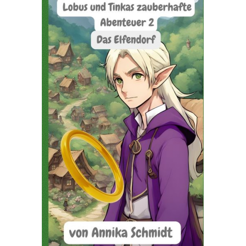 Annika Schmidt - Lobus der Zwerg / Lobus und Tinkas zauberhafte Abenteuer 2