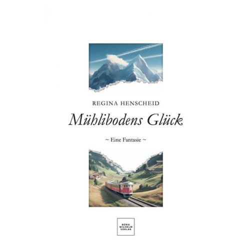 Regina Henscheid - Mühlibodens Glück