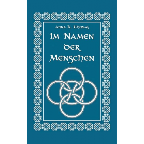 Anna K. Thomas - Im Namen der Menschen