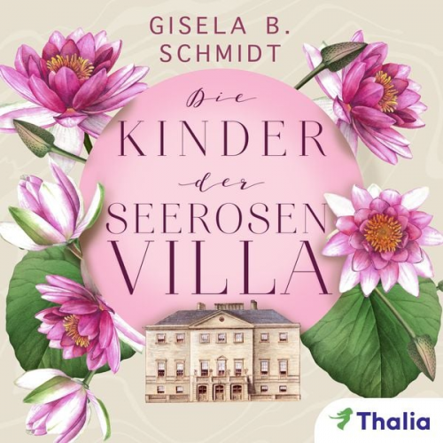 Gisela B. Schmidt - Die Kinder der Seerosenvilla (Nur bei uns!)