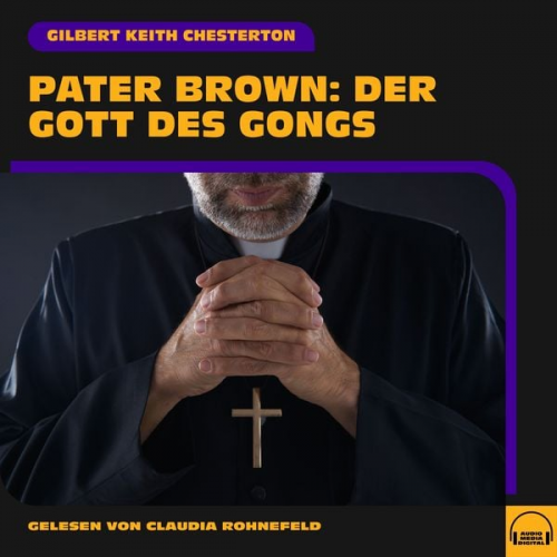 Gilbert Keith Chesterton - Pater Brown: Der Gott des Gongs