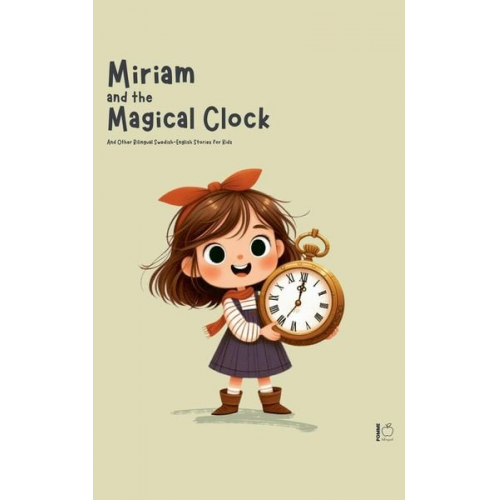 Pomme Bilingual - Miriam and the Magical Clock And Other Bilingual Swedish-English Stories for Kids