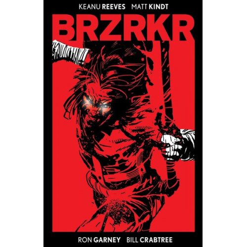 Keanu Reeves Matt Kindt - Brzrkr Deluxe Edition