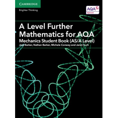 Jess Barker Nathan Barker Michele Conway Janet Such - A Level Further Mathematics for Aqa Mechanics Student Book (As/A Level)