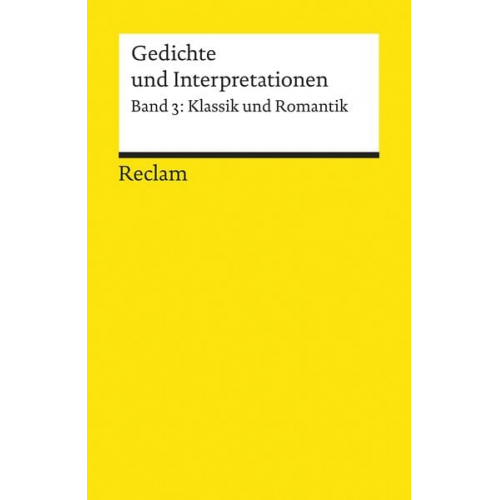 Wulf Segebrecht - Gedichte und Interpretationen / Klassik und Romantik