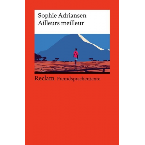 Sophie Adriansen - Ailleurs Meilleur. Französischer Text mit deutschen Worterklärungen. Niveau A2–B1 (GER)