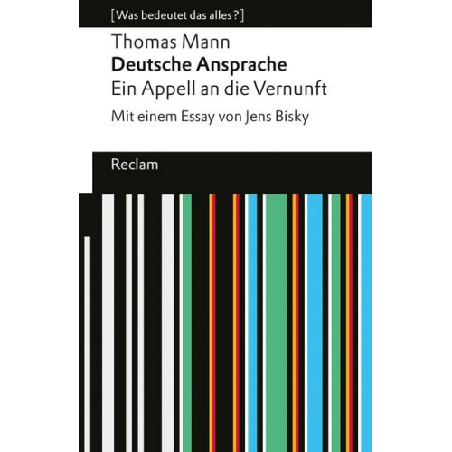 Thomas Mann - Deutsche Ansprache. Ein Appell an die Vernunft. [Was bedeutet das alles?]