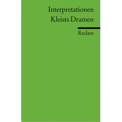 Heinrich Kleist - Interpretationen: Kleists Dramen