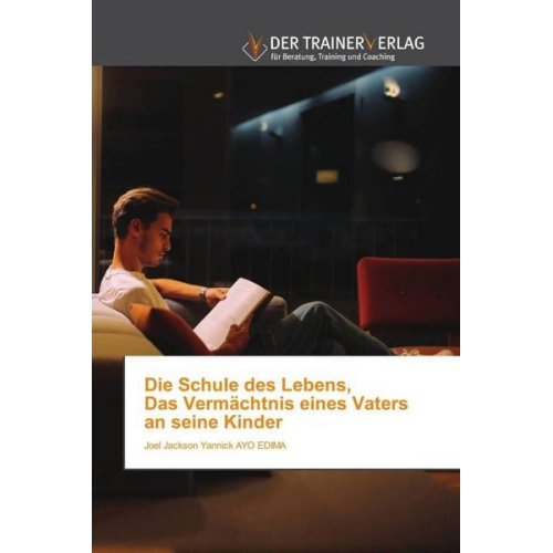 Joel Jackson Yannick AYO EDIMA - Die Schule des Lebens, Das Vermächtnis eines Vaters an seine Kinder