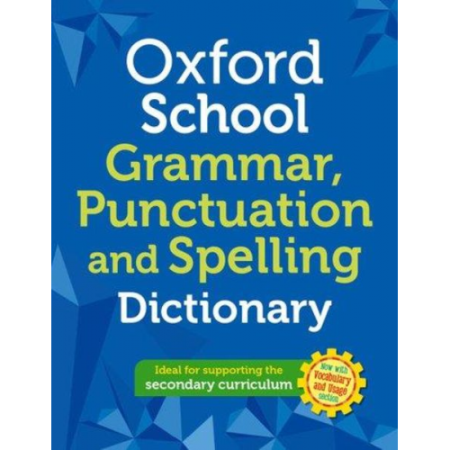 Oxford Dictionaries - Oxford School Spelling, Punctuation and Grammar Dictionary