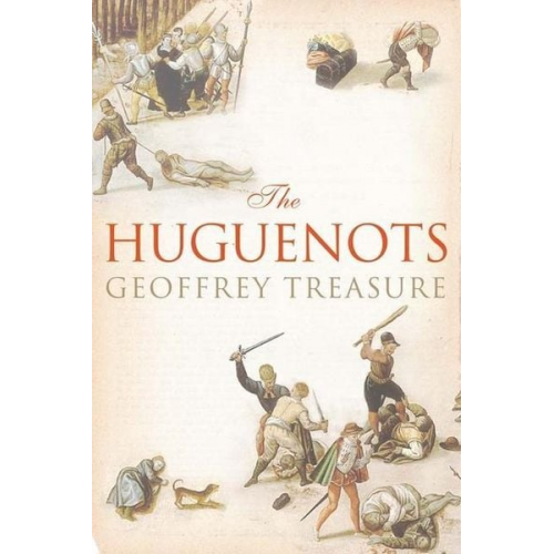 Geoffrey Treasure - The Huguenots