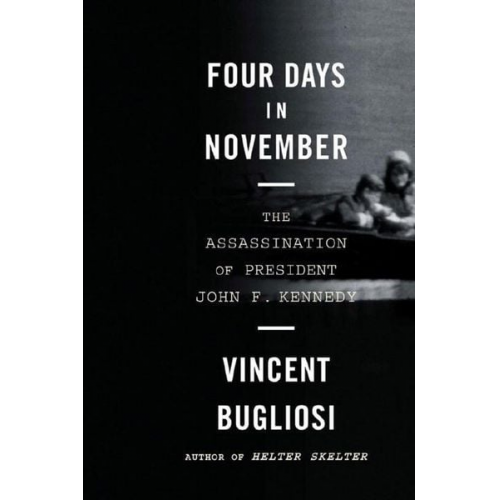 Vincent Bugliosi - Four Days in November