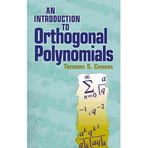 Theodore S. Chihara - An Introduction to Orthogonal Polynomials