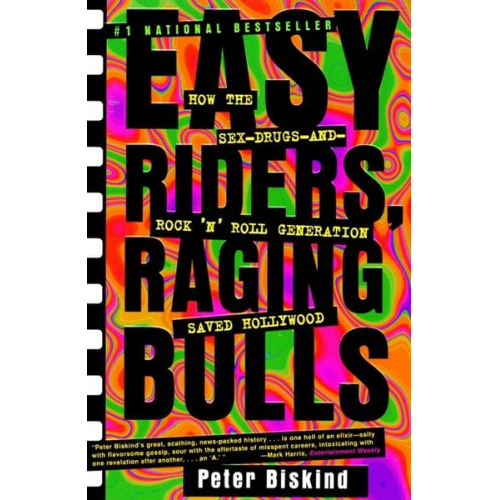 Peter Biskind - Easy Riders Raging Bulls