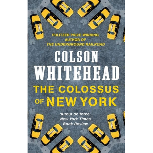 Colson Whitehead - The Colossus of New York