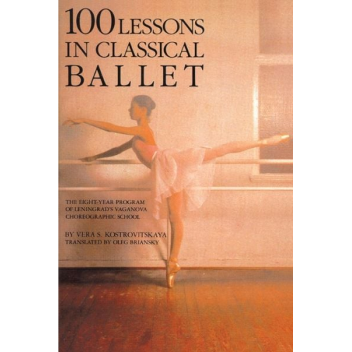 Vera S. Kostrovitskaya - 100 Lessons in Classical Ballet