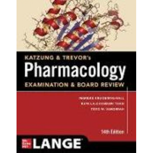 Marieke Kruidering-Hall Bertram G. Katzung Rupa Lalchandani Tuan Todd W. Vanderah Anthony J. Trevor - Katzung & Trevor's Pharmacology Examination & Board Review, Fourteenth Edition