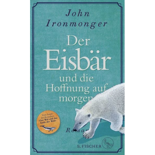 John Ironmonger - Der Eisbär und die Hoffnung auf morgen