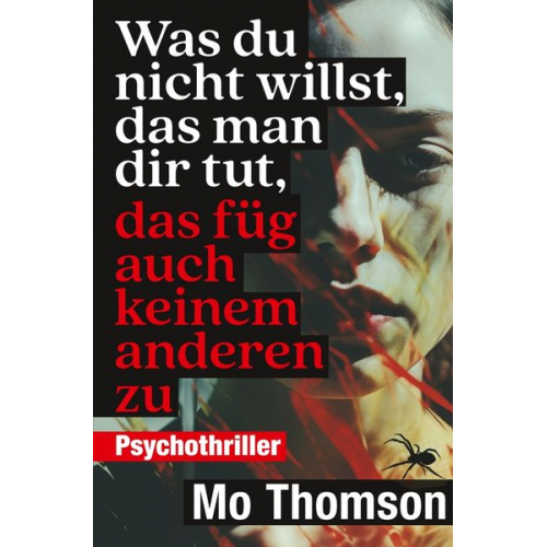 Mo Thomson - Was du nicht willst, das man dir tut, das füg auch keinem anderen zu