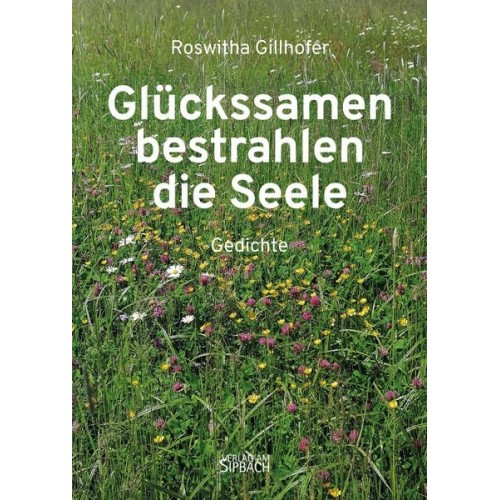 Roswitha Gillhofer - Glückssamen Bestrahlen die Seele