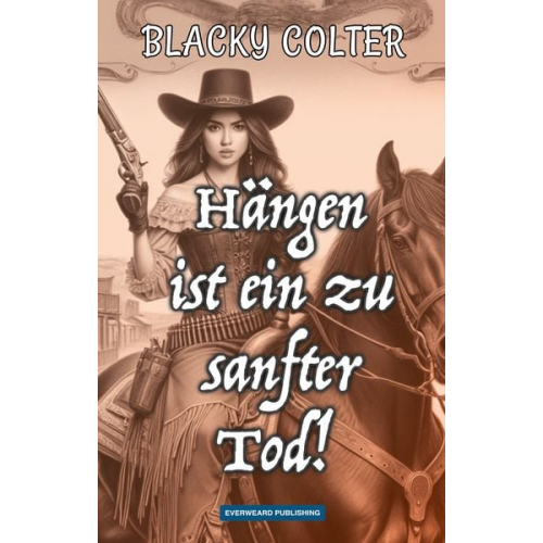 Blacky Colter - Hängen ist ein zu sanfter Tod!