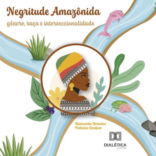 Raimunda Berenice Pinheiro Cardoso - Negritude amazônida