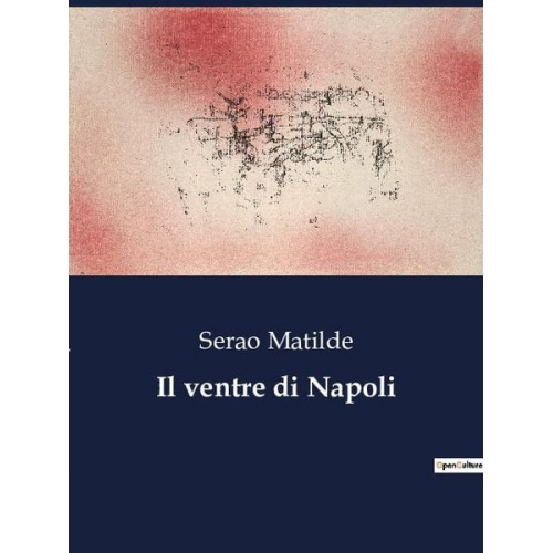 Serao Matilde - Il ventre di Napoli