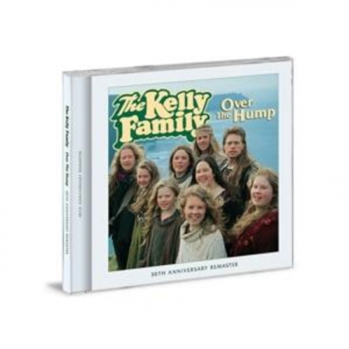 The Kelly Family - Over The Hump (30th Anniversary)