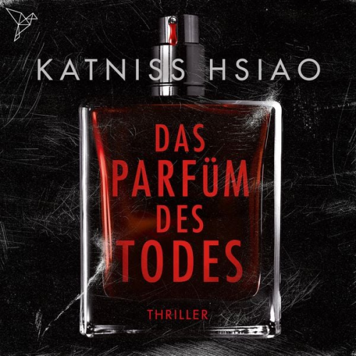 Katniss Hsiao - Das Parfüm des Todes