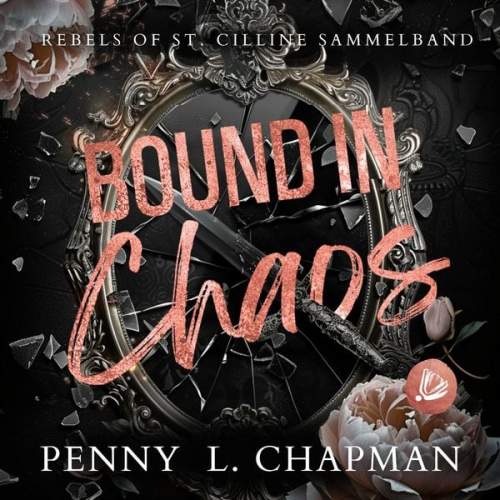 Penny L. Chapman - Rebels of St. Cilline Sammelband: Bound in Chaos