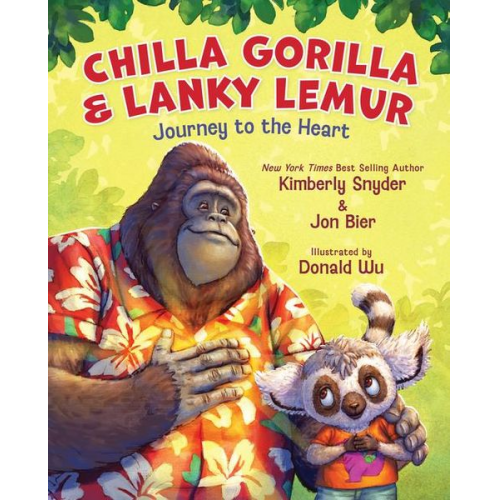 Kimberly Snyder Jon Bier - Chilla Gorilla & Lanky Lemur Journey to the Heart