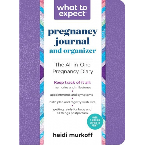 Heidi Murkoff - What to Expect Pregnancy Journal and Organizer: The All-In-One Pregnancy Diary