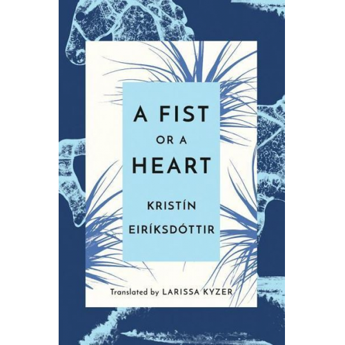 Kristín Eiríksdóttir - A Fist or a Heart