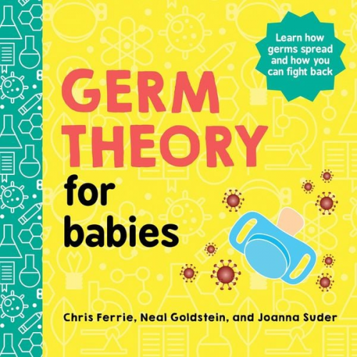 Chris Ferrie Neal Goldstein Joanna Suder - Germ Theory for Babies