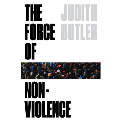 Judith Butler - The Force of Nonviolence