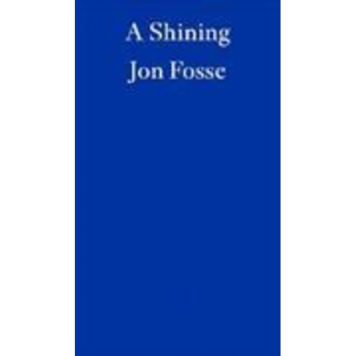 Jon Fosse - A Shining