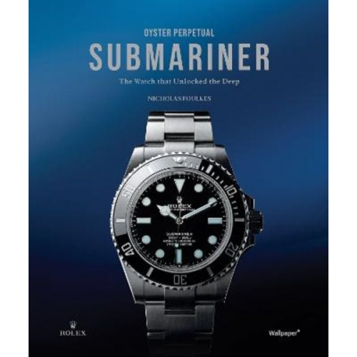 Nicholas Foulkes - Oyster Perpetual Submariner